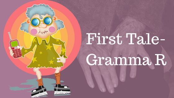 Read more about the article First Tale of Quirky Grandmothers- Gramma R